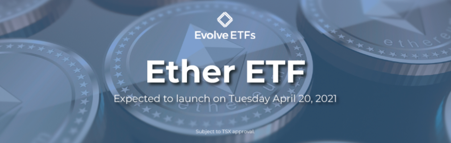 Announcement: Evolve ETFs is set to launch the world’s first Ether ETF, powered by the CME CF Ether-Dollar Reference Rate