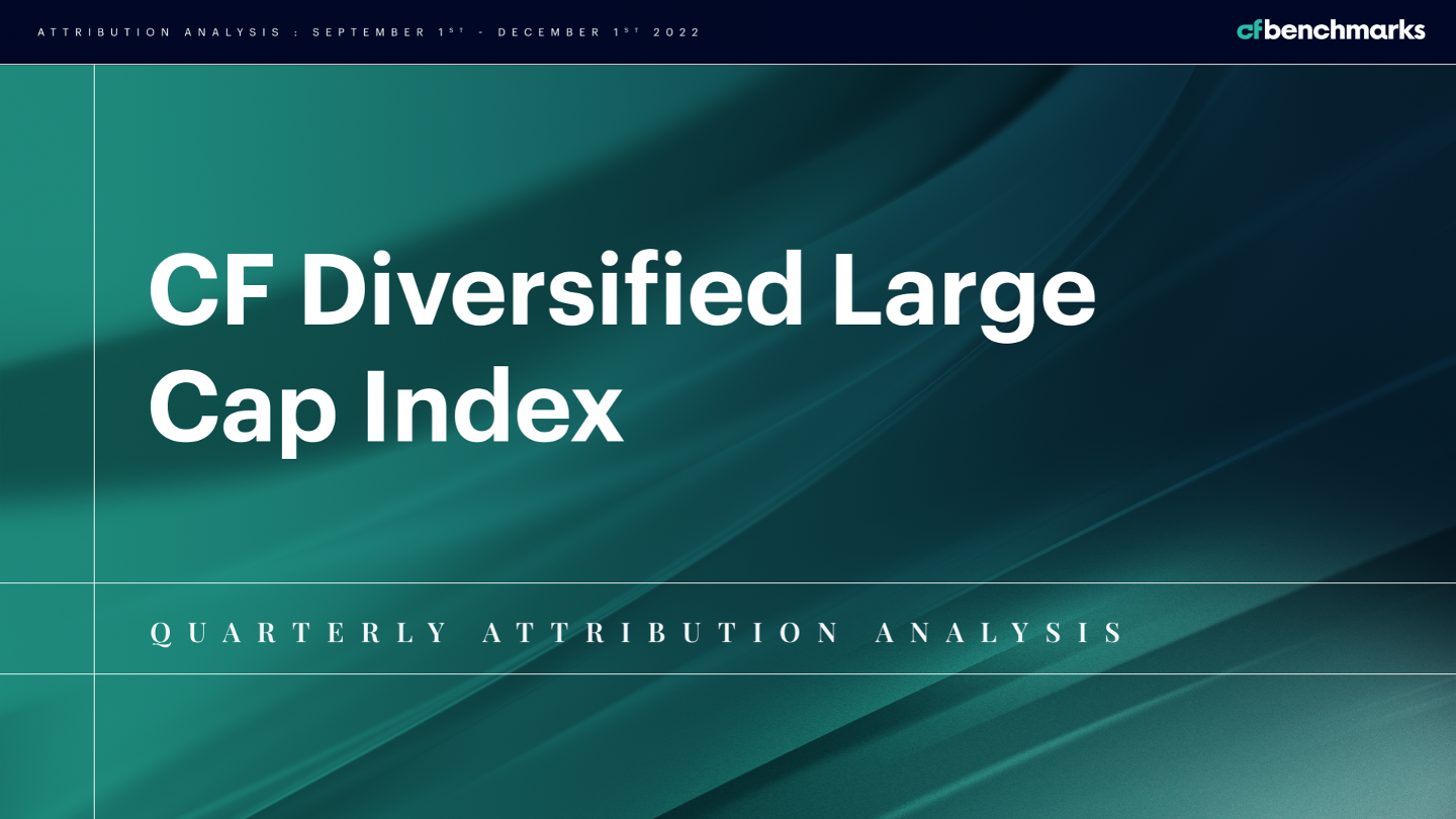 Quarterly Attribution Report: CF Diversified Large Cap Index