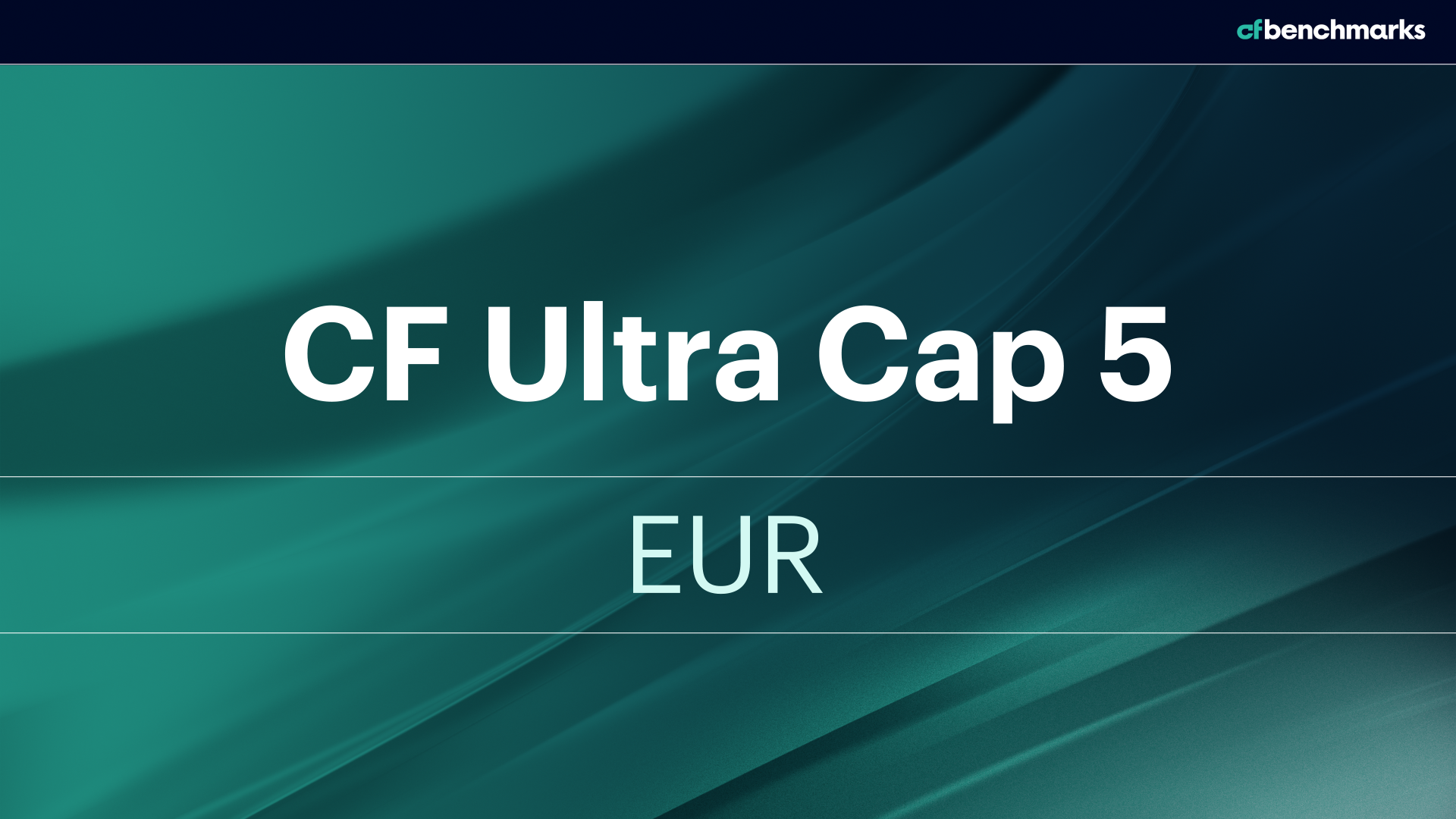 Expansion of CF Digital Asset Index Family to include CF Ultra Cap 5 - EUR Settlement Price, and CF Ultra Cap 5 - EUR Spot Rate