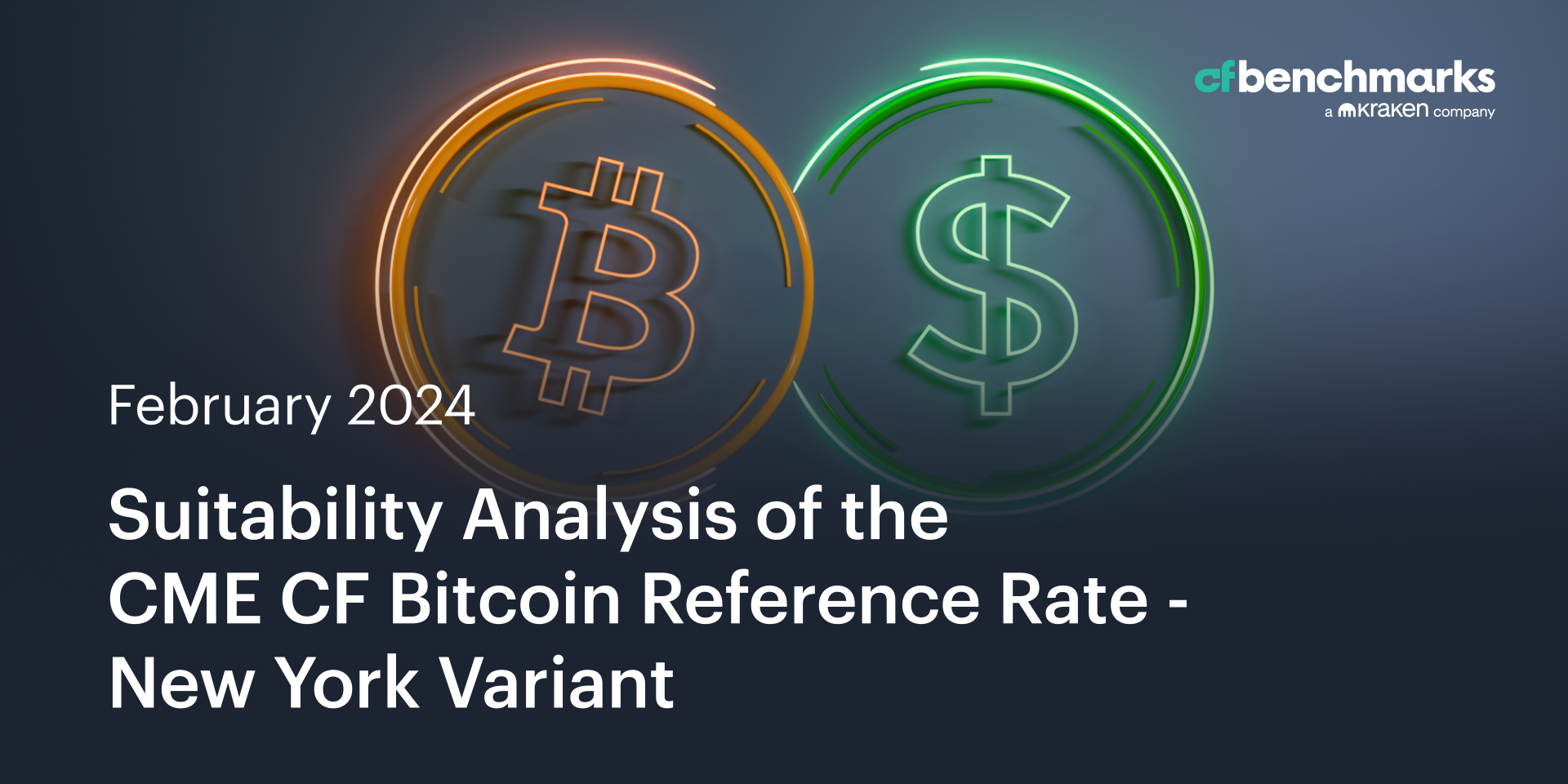 Suitability Analysis of the CME CF Bitcoin Reference Rate - New York Variant as a Basis for Regulated Financial Products - February 2024 Update