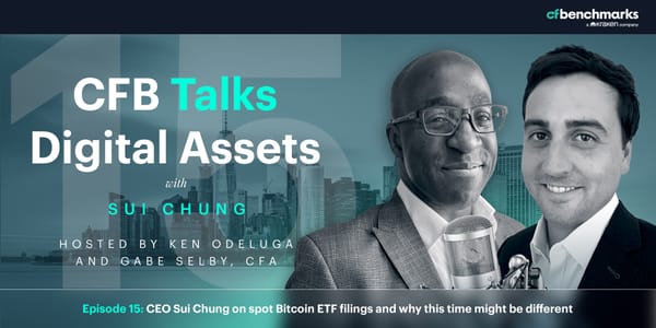 CFB Talks Digital Assets Ep 15: CEO Sui Chung on spot Bitcoin ETF filings and why this time might be different