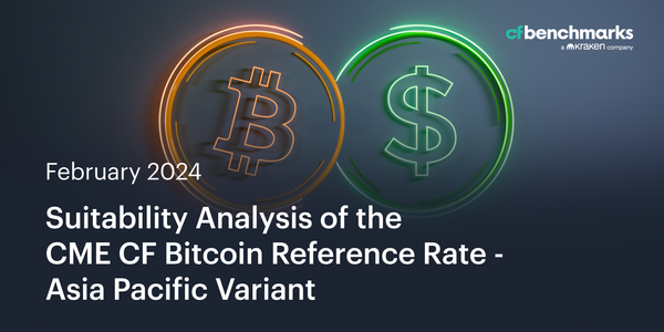 Suitability Analysis of the CME CF Bitcoin Reference Rate - Asia Pacific Variant as a Basis for Regulated Financial Products