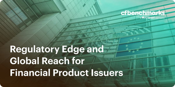 CF Benchmarks offers unique regulatory status and global reach after EU decision threatens availability of regulated crypto indices